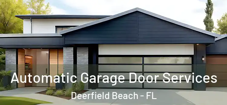  Automatic Garage Door Services Deerfield Beach - FL