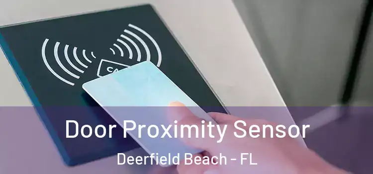  Door Proximity Sensor Deerfield Beach - FL