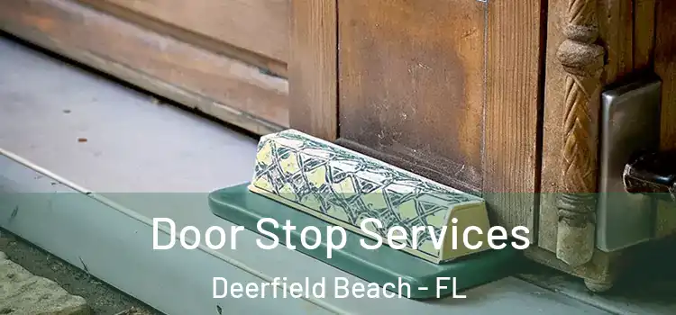 Door Stop Services Deerfield Beach - FL