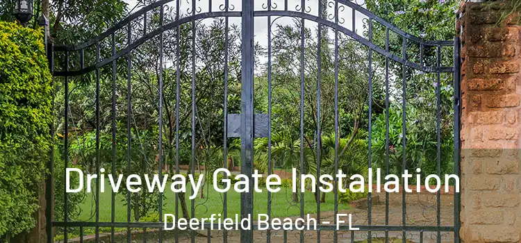  Driveway Gate Installation Deerfield Beach - FL