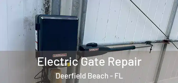  Electric Gate Repair Deerfield Beach - FL