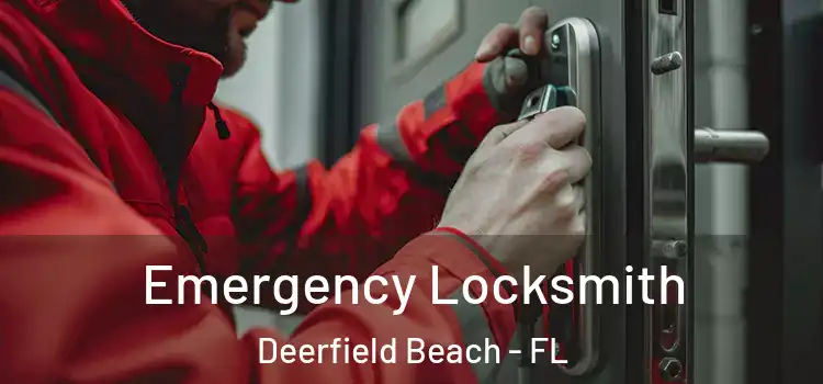 Emergency Locksmith Deerfield Beach - FL