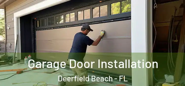  Garage Door Installation Deerfield Beach - FL