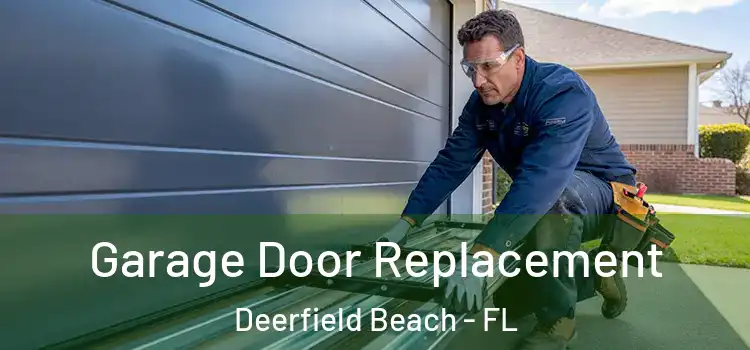  Garage Door Replacement Deerfield Beach - FL