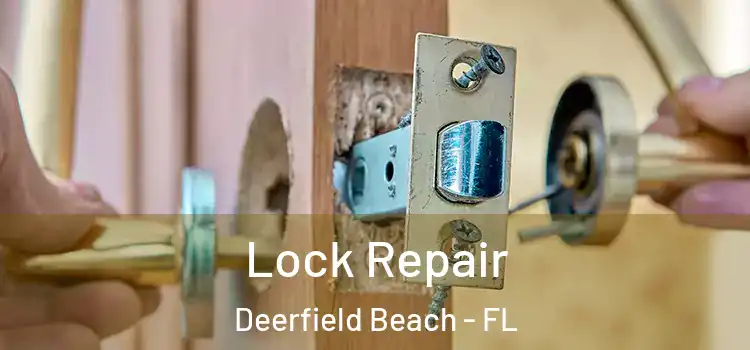 Lock Repair Deerfield Beach - FL