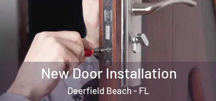  New Door Installation Deerfield Beach - FL