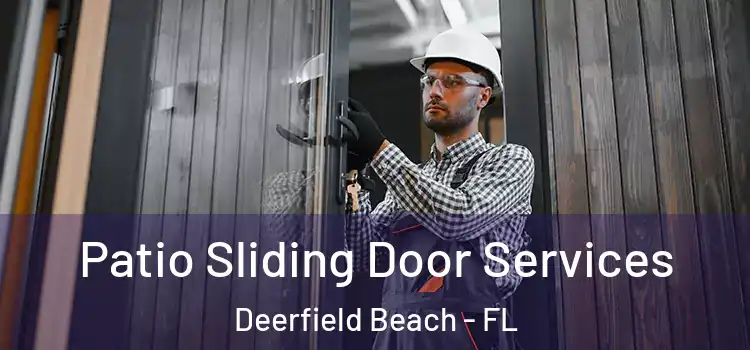  Patio Sliding Door Services Deerfield Beach - FL