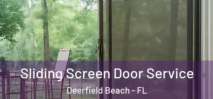  Sliding Screen Door Service Deerfield Beach - FL